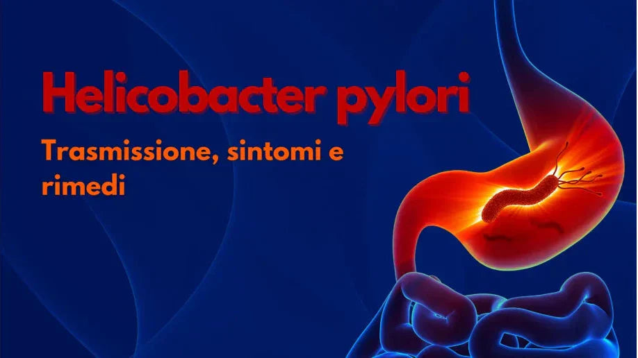 Helicobacter pylori: Scopri Tutto su Sintomi, Diagnosi e Rimedi