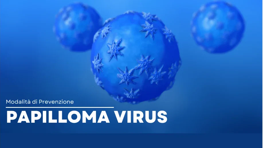 Papilloma Virus: l’importanza della prevenzione