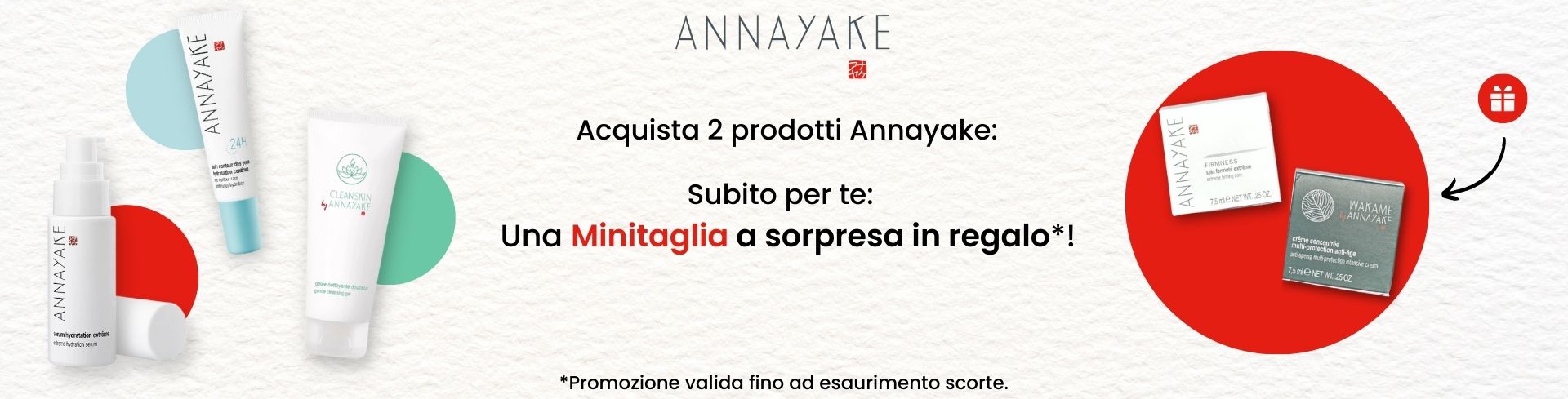 banner annayake: acquista 2 prodotti del brand e ricevi una minitaglia a sorpresa in regalo desktop
