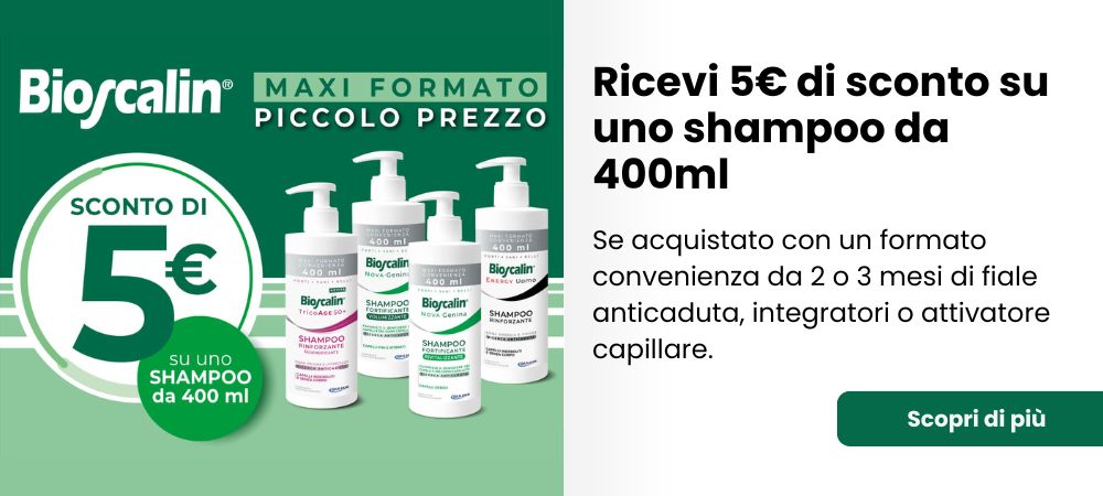 Acquista 1 confezione di fiale anticaduta formato convenienza da 2 o 3 mesi, di integratori o un attivatore capillare + 1 Shampoo 400ml Bioscalin e ricevi uno sconto di 5€ utilizzando il codice Coupon!